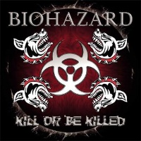 Biohazard Kill Or Be Killed Album Cover