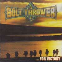 Bolt Thrower ...For Victory Album Cover