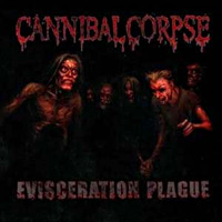 [Cannibal Corpse Evisceration Plague Album Cover]