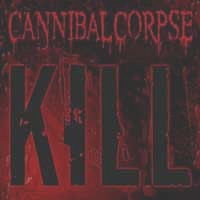 [Cannibal Corpse Kill Album Cover]