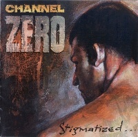 Channel Zero Stigmatized For Life Album Cover