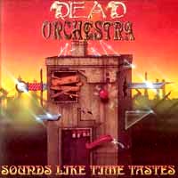 Dead Orchestra Sounds Like Time Tastes Album Cover
