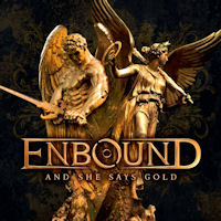 Enbound And She Says Gold Album Cover