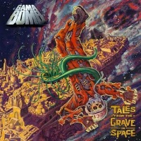 [Gama Bomb Tales from the Grave in Space Album Cover]