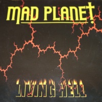 Mad Planet Living Hell Album Cover