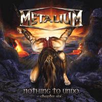 Metalium Chapter VI: Nothing To Undo Album Cover