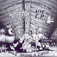 Mortification Noah Sat Down and Listened to the Mortification Live E.P. While Having a Coffee Album Cover
