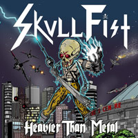 Skull Fist Heavier Than Metal  Album Cover