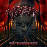 Vendetta Feed the Extermination Album Cover