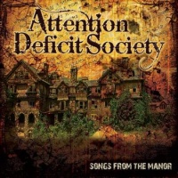 [Attention Deficit Society Songs from the Manor Album Cover]