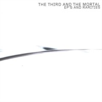 The 3rd and the Mortal EPs and Rarities Album Cover