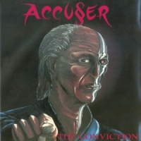 [Accuser The Conviction Album Cover]