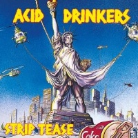 [Acid Drinkers Strip Tease Album Cover]