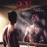 Age of Evil Living a Sick Dream Album Cover