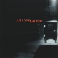 [Alice In Chains Bank Heist Album Cover]