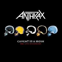 [Anthrax Caught in a Mosh - BBC Live in Concert Album Cover]