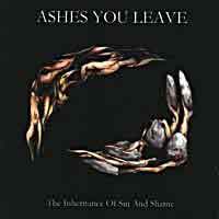[Ashes You Leave The Inheritance Of Sin And Shame Album Cover]