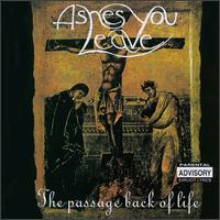 [Ashes You Leave The Passage Back To Life Album Cover]