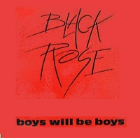 [Black Rose Boys Will Be Boys Album Cover]
