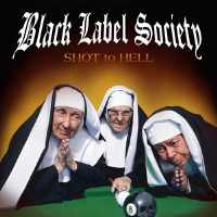 Black Label Society Shot To Hell Album Cover