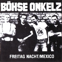 [Bohse Onkelz Freitag Nacht/Mexico Album Cover]