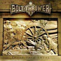 [Bolt Thrower Those Once Loyal Album Cover]