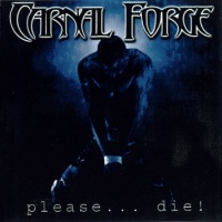 Carnal Forge Please... Die! Album Cover