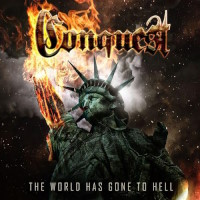 Conquest The World Has Gone to Hell Album Cover