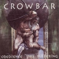 Crowbar Obedience Thru Suffering Album Cover