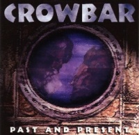 Crowbar Past And Present Album Cover