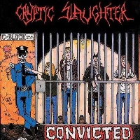 [Cryptic Slaughter Convicted Album Cover]