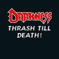 Darkness Thrash Till Death! Album Cover