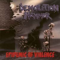 [Demolition Hammer Epidemic Of Violence Album Cover]