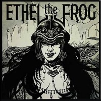 [Ethel The Frog Ethel The Frog Album Cover]