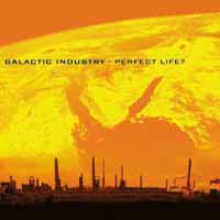 Galactic Industry Perfect Life Album Cover