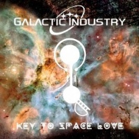 Galactic Industry Key to Space Love Album Cover