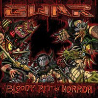 [GWAR Bloody Pit of Horror Album Cover]