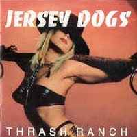 Jersey Dogs Thrash Ranch Album Cover