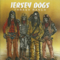 Jersey Dogs Thrash Ranch Album Cover