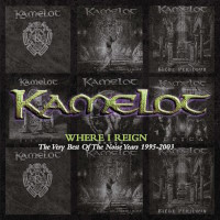 Kamelot Where I Reign - The Very Best of the Noise Years 1995-2003 Album Cover