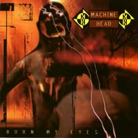 Machine Head Burn My Eyes Album Cover