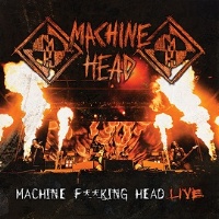 [Machine Head Machine Fking Head Live Album Cover]