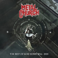 [Metal Church The Best of Mike Howe 2016 - 2021  Album Cover]