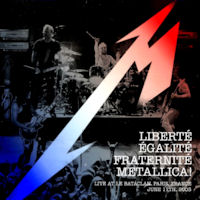 [Metallica Liberte, Egalite, Fraternite, Metallica! Album Cover]