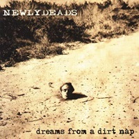Newlydeads Dreams From a Dirt Nap Album Cover