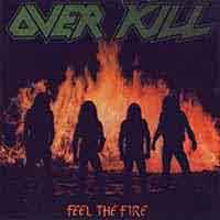 [Overkill Feel the Fire Album Cover]