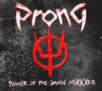 [Prong Power of the Damn MiXXXer Album Cover]