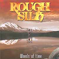 [Rough Silk Wheels of Time Album Cover]