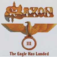 [Saxon The Eagle Has Landed Part III Album Cover]