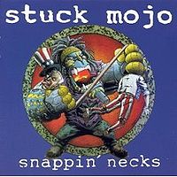 [Stuck Mojo Snappin' Necks Album Cover]